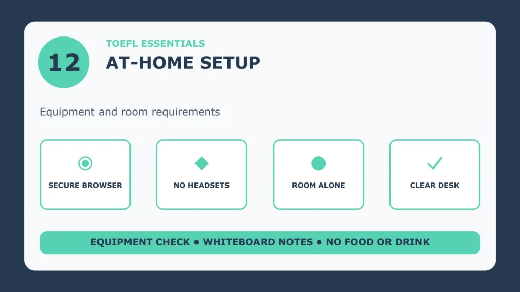 TOEFL Essentials at-home setup: ETS Secure Browser, no headsets, alone in the room, clear desk